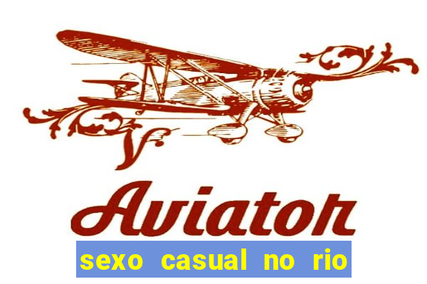 sexo casual no rio de janeiro